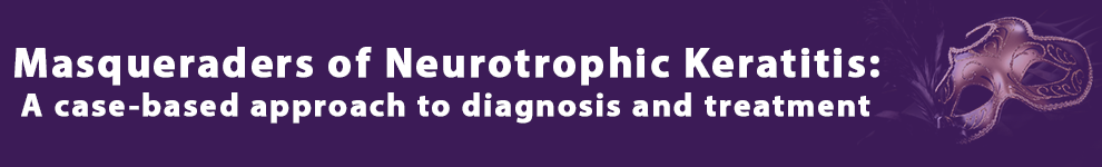 Masqueraders of Neurotrophic Keratitis